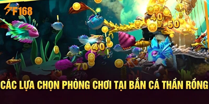 Bắn cá thần rồng đa dạng các level phòng chơi