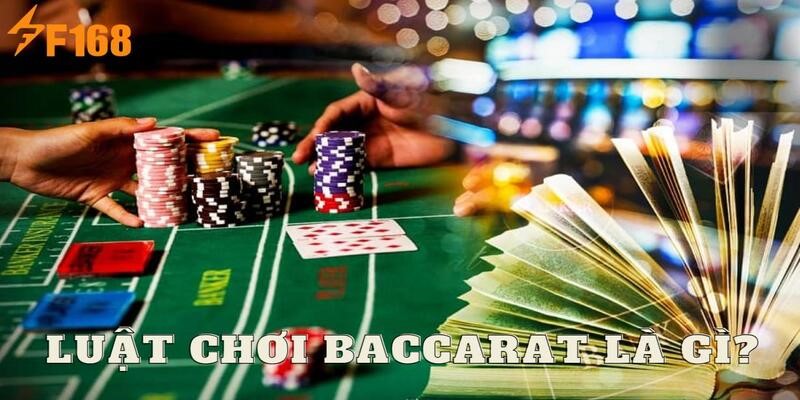 Luật chơi baccarat là gì? Câu hỏi của rất nhiều cược thủ