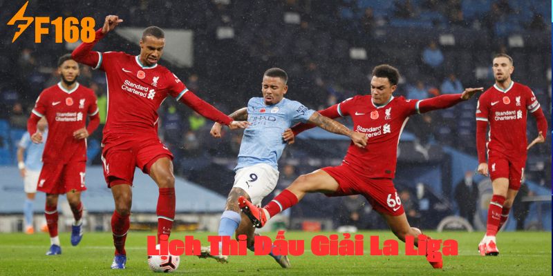 Thông tin lịch thi đấu giải La Liga